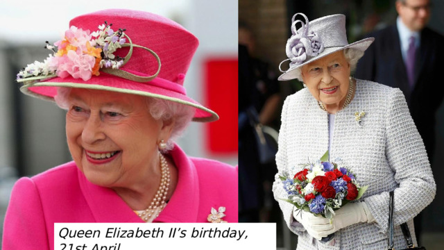 Queen Elizabeth II’s birthday, 21st April 