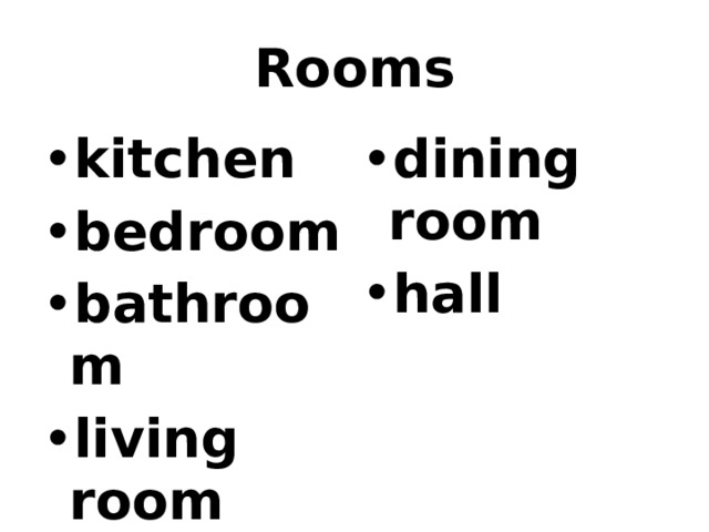 Rooms kitchen bedroom bathroom living room dining room hall 