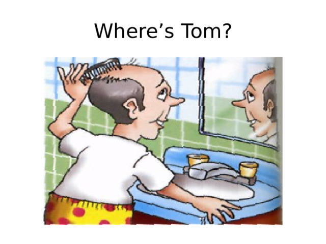 Where’s Tom? 