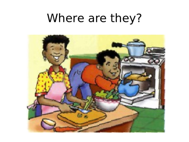 Where are they? 