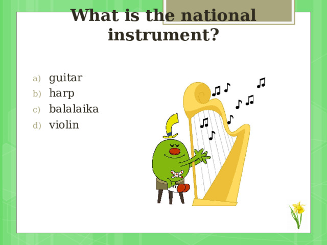 What is the national instrument? guitar harp balalaika violin 