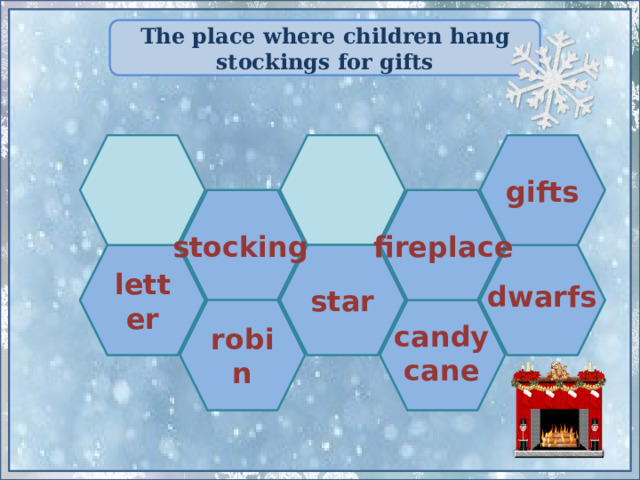 The place where children hang stockings for gifts gifts fireplace stocking letter  star dwarfs  robin candy  cane 