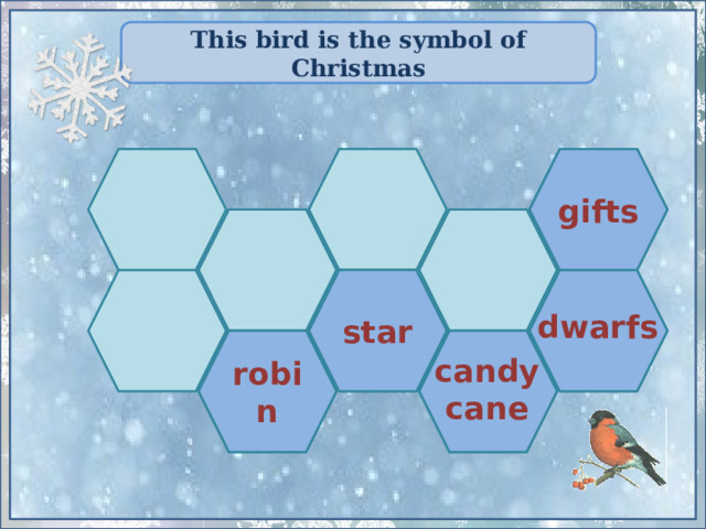 This bird is the symbol of Christmas gifts  star dwarfs  robin candy  cane 