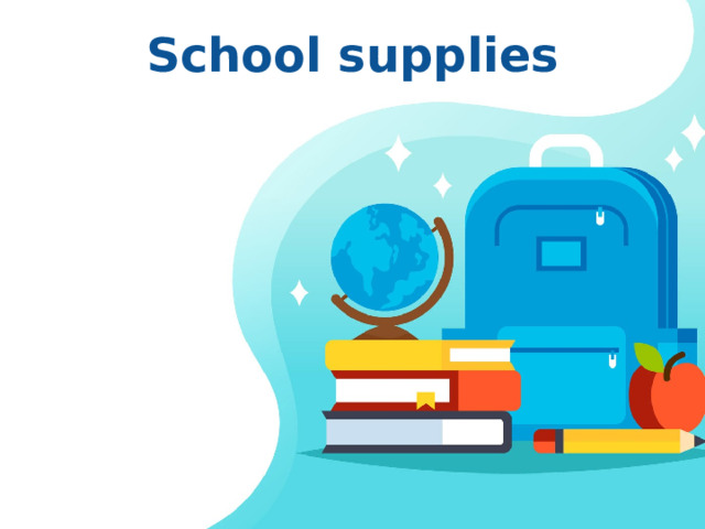 School supplies Оригинальные шаблоны для презентаций: https://presentation-creation.ru/powerpoint-templates.html  Бесплатно и без регистрации.  