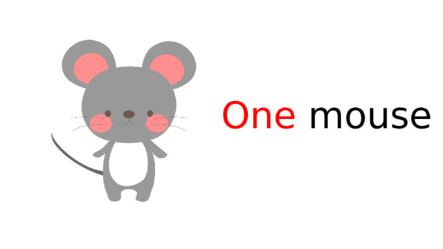 One mouse 