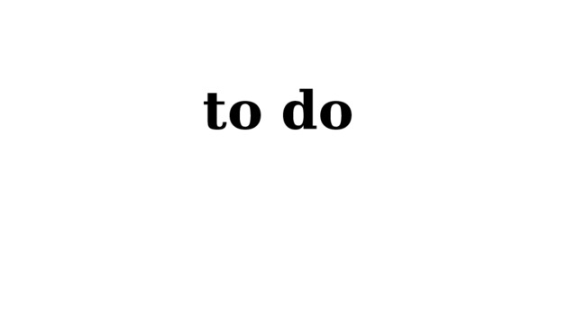 to do  
