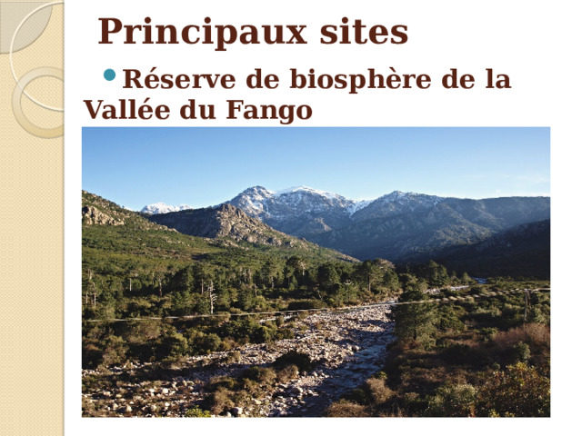 Principaux sites Réserve de biosphère de la Vallée du Fango   