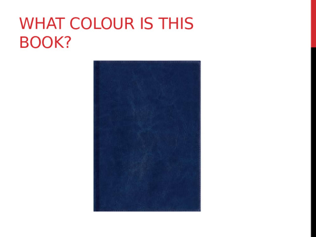 What colour is this book? 
