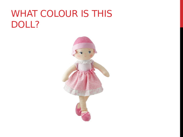 What colour is this doll? 