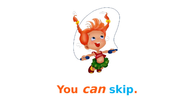 You can  skip . 