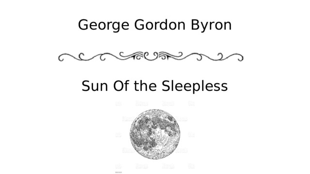 George Gordon Byron     Sun Of the Sleepless 