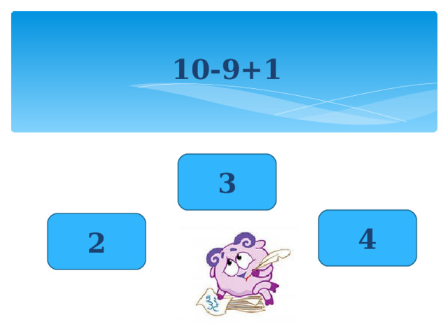 10-9+1 3 4 2 