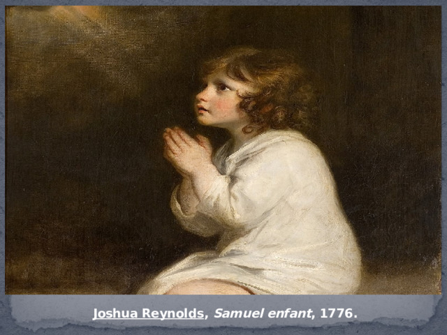 Joshua Reynolds ,  Samuel enfant , 1776. 