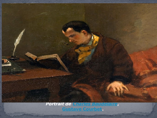 Portrait de  Charles Baudelaire ,  Gustave Courbet . 