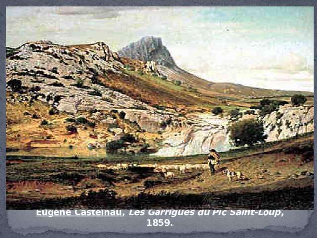 Eugène Castelnau ,  Les Garrigues du Pic Saint-Loup , 1859. 