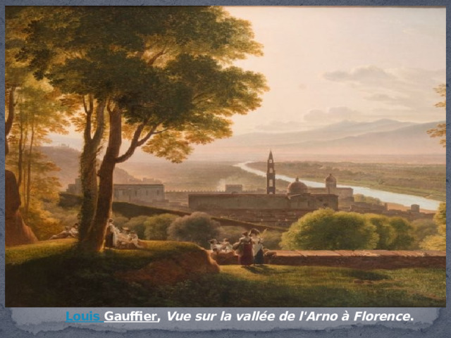 Louis Gauffier ,  Vue sur la vallée de l'Arno à Florence . 