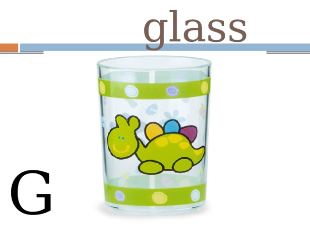  glass G g 