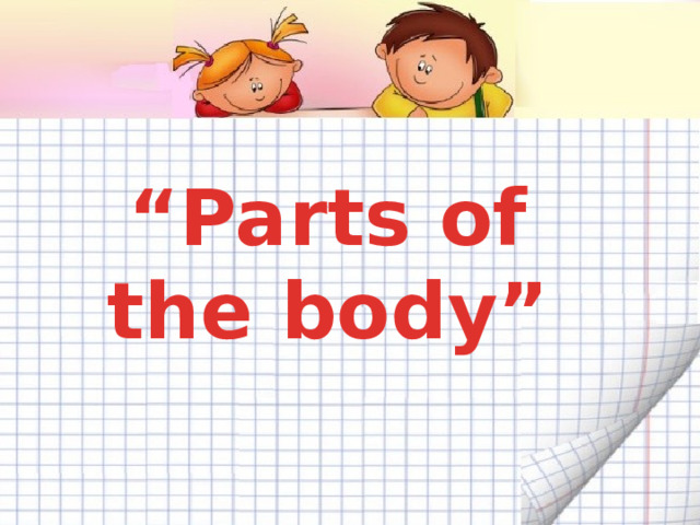 “ Parts of the body” 