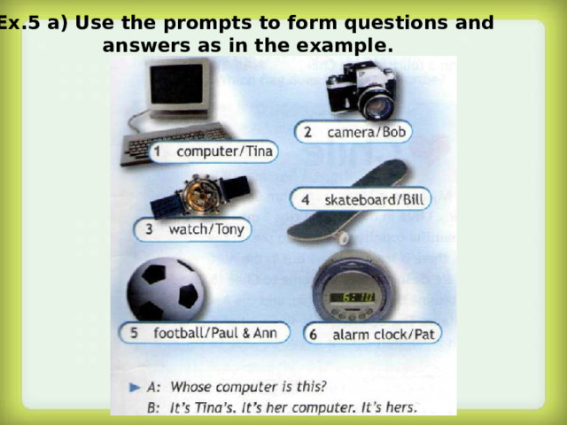 Match the prompts. Write questions and answers as in the example ответы. Write questions and answers as in the example ответы 5 класс. Use the prompts to form questions and answers as in the example английский. Use the prompts to write questions and answers as in the example.