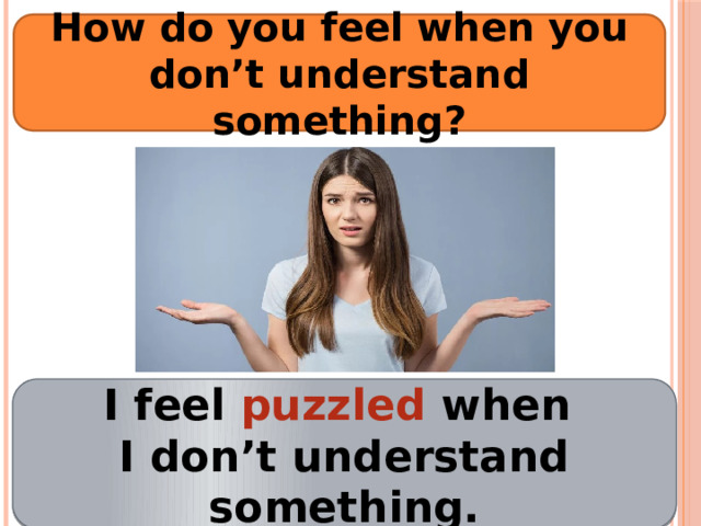 Feel puzzled