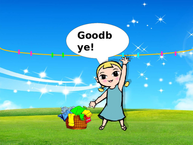 Goodbye! 