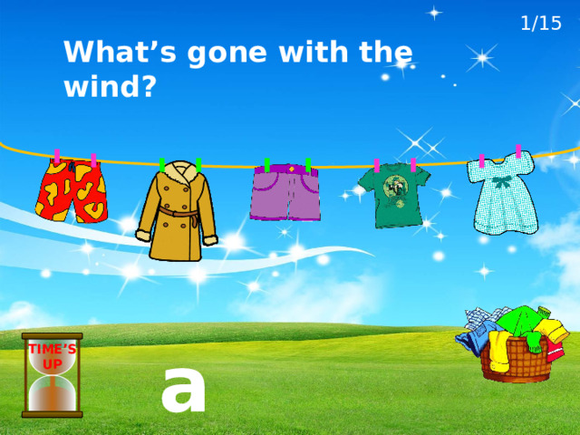 1/15 What’s gone with the wind? a coat TIME’S UP 