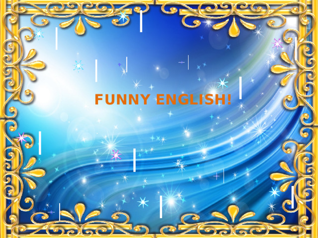 FUNNY ENGLISH! 