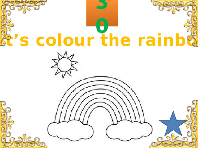 30 Let’s colour the rainbow! 