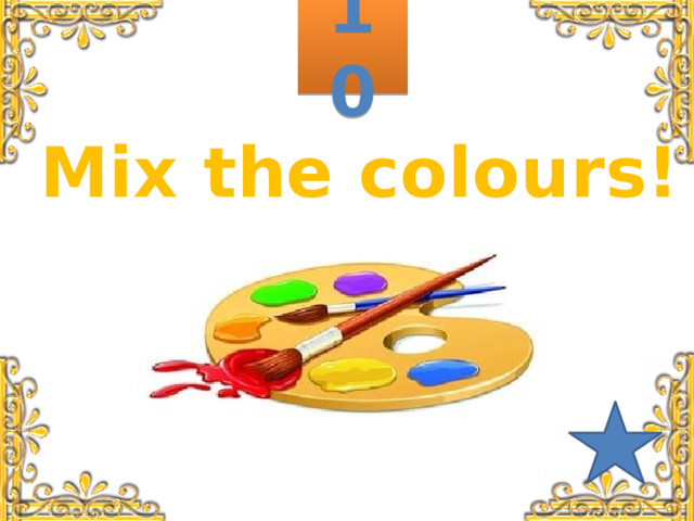10 Mix the colours! 