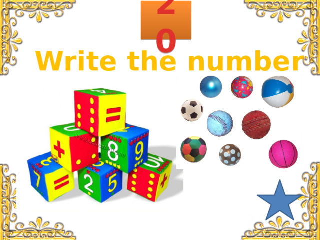 20 Write the number 