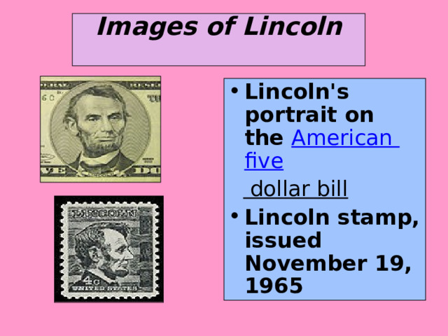 Images of Lincoln   Lincoln's portrait on the American  five  dollar bill  Lincoln stamp, issued November 19, 1965 