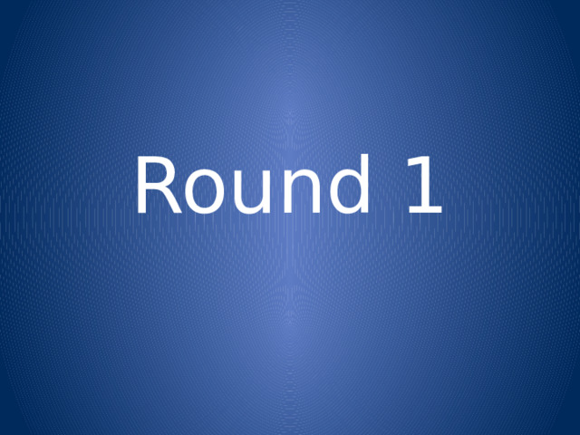 Round 1 
