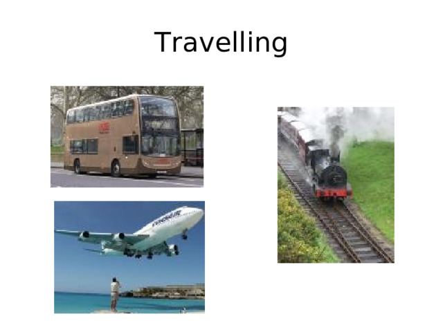Travelling 