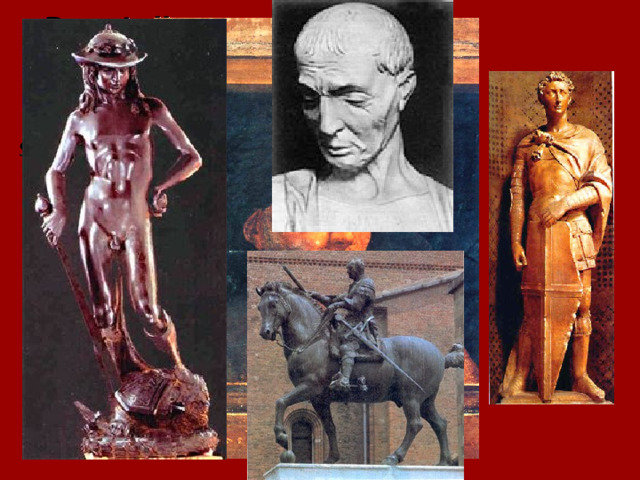 Donatello  (1386 -1466) An I talian Renaissance sculptor, who is generally considered as one of the greatest sculptors of all time s and the founder of modern sculpture. скульптор  