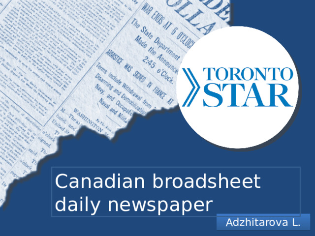 Canadian broadsheet daily newspaper Adzhitarova L. 