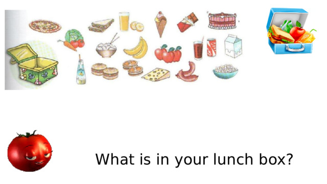 What is in your lunch box? 