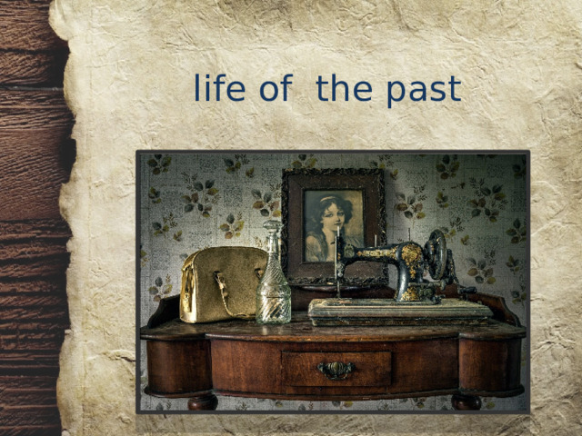 life of the past 