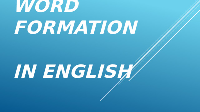 Word formation  in English 