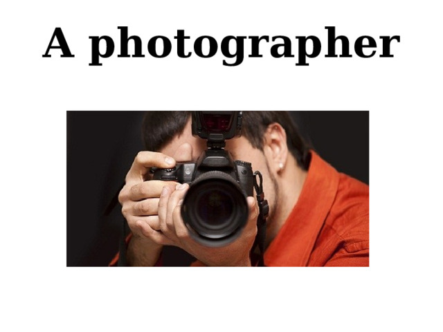 A photographer 