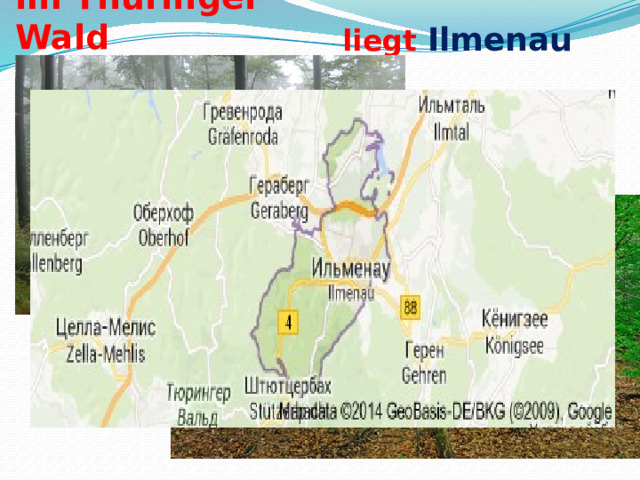 im Thüringer Wald liegt  Ilmenau 
