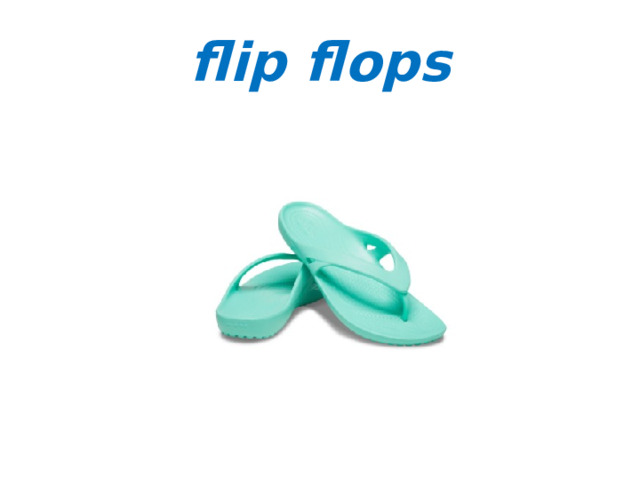 flip flops 