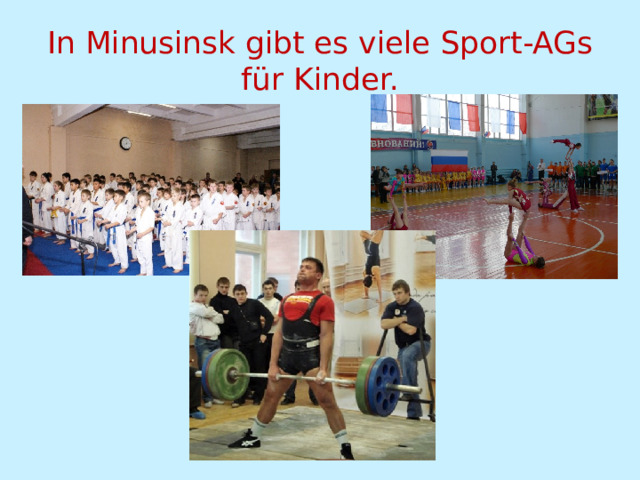 In Minusinsk gibt es viele Sport-AGs für Kinder. 