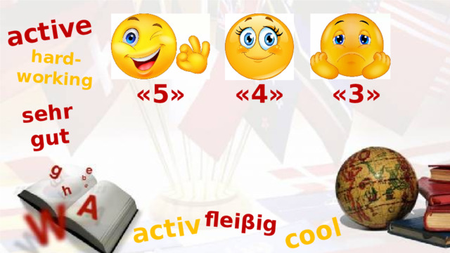 active hard- sehr working activ gut fleiβig cool «4» «3» «5» 