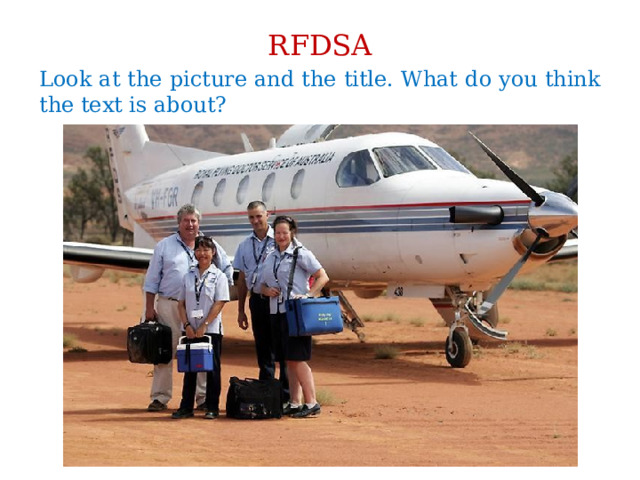 RFDSA Look at the picture and the title. What do you think the text is about? 