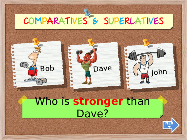 John Dave Bob Who is stronger than Dave? NEXT 6 