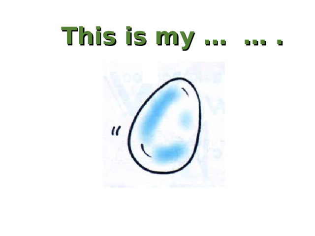 This is my … … . 