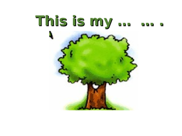 This is my … … . 