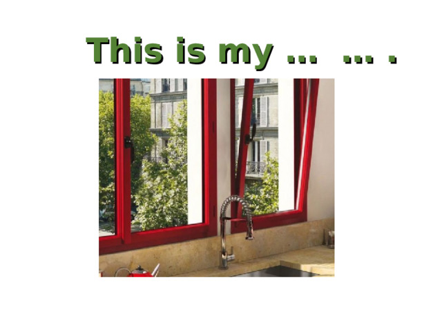 This is my … … . 