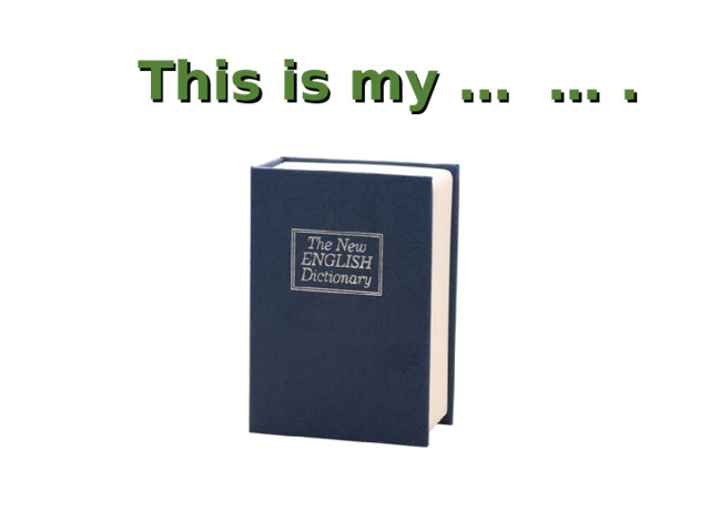 This is my … … . 