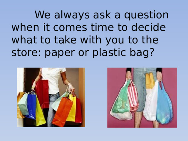 Paper bag vs plastic bag презентация